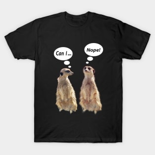 Funny, cute meerkats in conversation T-Shirt